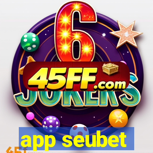 app seubet